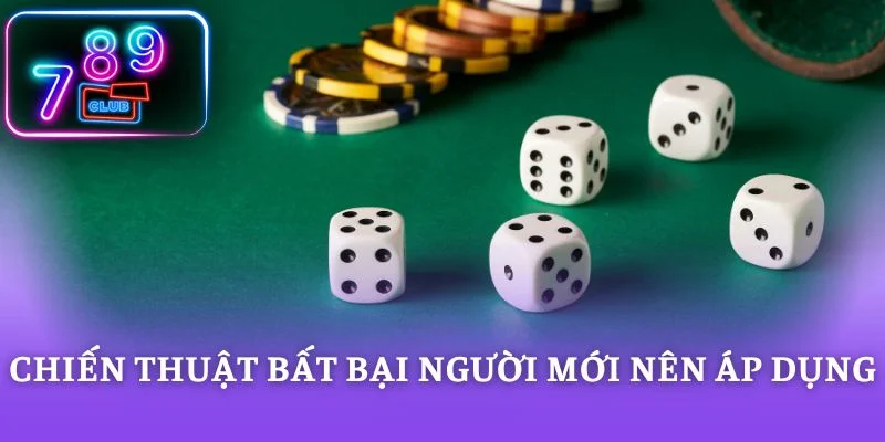 Chiến thuật bất bại người mới nên áp dụng