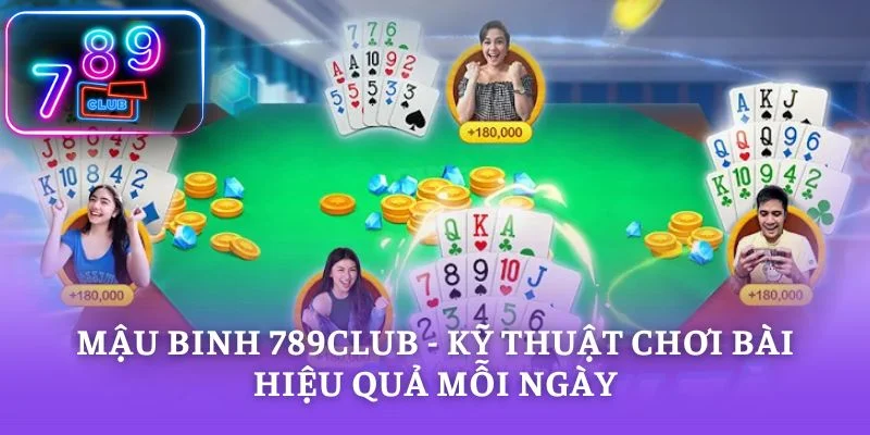Mậu Binh 789CLUB - Kỹ Thuật Chơi Bài Hiệu Quả Mỗi Ngày