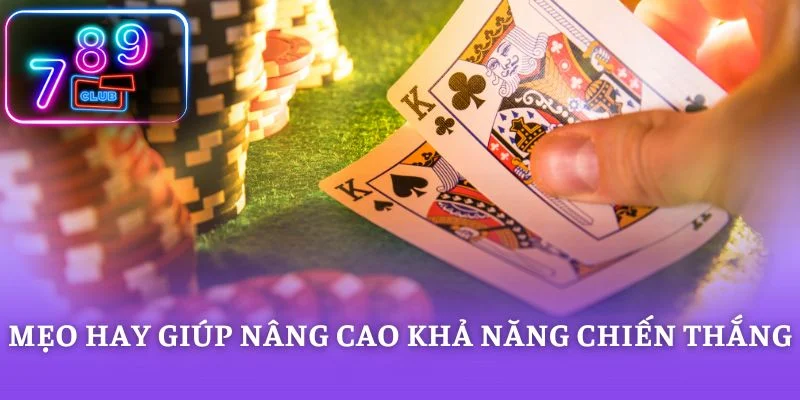 Mẹo hay giúp nâng cao khả năng chiến thắng
