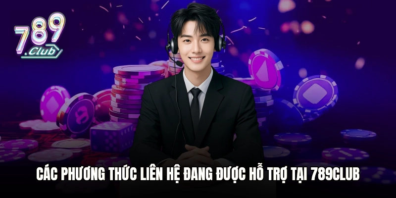 Các phương thức liên hệ đang được hỗ trợ tại 789club