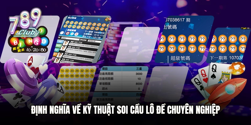 Định nghĩa về kỹ thuật soi cầu lô đề chuyên nghiệp