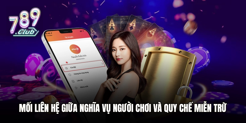 Mối liên hệ giữa nghĩa vụ người chơi và quy chế miễn trừ 